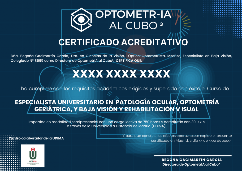 Especialista Universitario en Patología Ocular, Optometría Geriátrica, y Baja Visión y Rehabilitación Visual