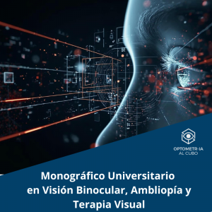 Monográfico Universitario en Visión Binocular, Ambliopía y Terapia Visual